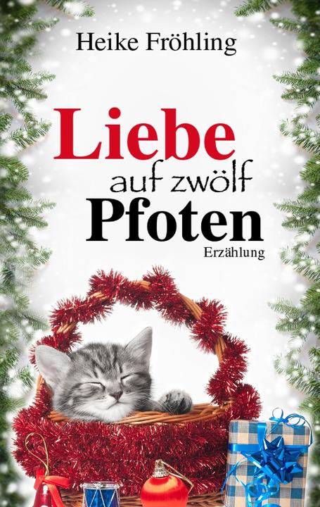 Produktbild Liebe auf zwölf Pfoten (Deutsch, Heike, Fröhling, 2014)