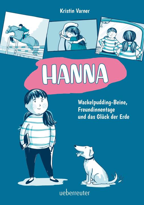 Produktbild Hanna - Wackelpudding-Beine, Freundinnentage und das Glück der Erde (Deutsch, Kristin Varner, 2022)