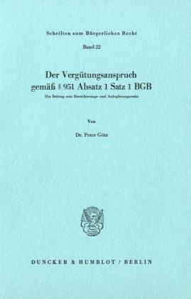 Produktbild Der Vergütungsanspruch gemäss 951 Absatz 1 Satz 1 BGB. (Deutsch, Peter Götz, 1975)