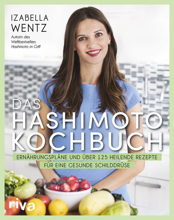 Produktbild Das Hashimoto-Kochbuch (Deutsch, Izabella Wentz, 2019)