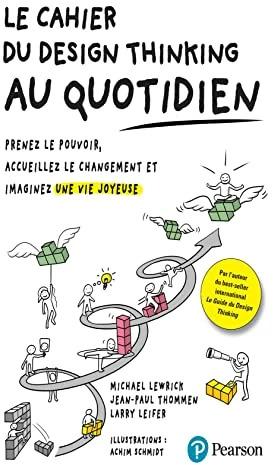 Actual product image Le Cahier du Design thinking au quotidien (French, Michael Lewrick, Jean-Paul Thommen, Larry Leifer, Achim Schmidt, Leslie Tessier, 2022)
