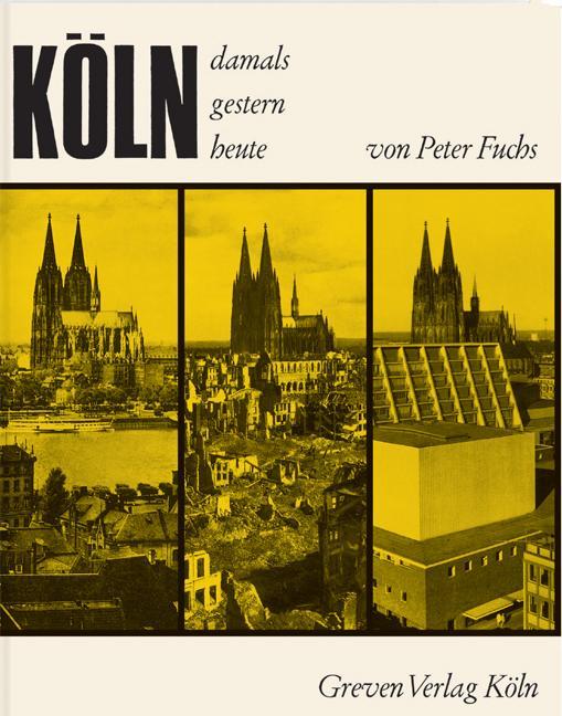 Image du produit Köln. Damals, gestern, heute (Allemand, Peter Fuchs, 2010)