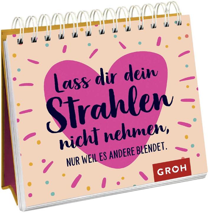 Produktbild Lass dir dein Strahlen nicht nehmen – nur weil es andere blendet (Deutsch, Groh Verlag, 2021)