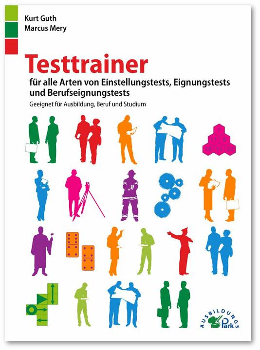 Produktbild Testtrainer für alle Arten von Einstellungstests, Eignungstests und Berufeignungstests (Deutsch, Marcus Mery, 2017)