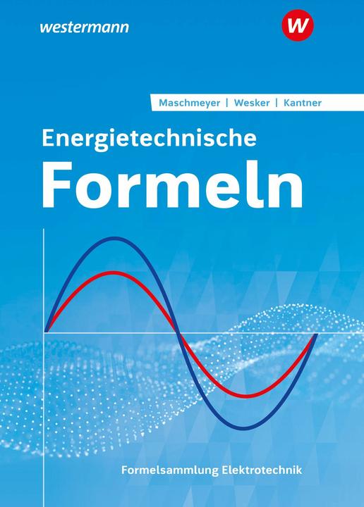 Produktbild Energietechnische Formeln 2024 (Deutsch, Gerhard Wesker, Uwe Maschmeyer, Michael Kantner, Thorsten Wesker, 2024)