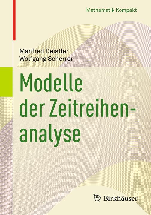 Immagine prodotto Modelle der Zeitreihenanalyse (Tedesco, Manfred Deistler, Wolfgang Scherrer, 2017)
