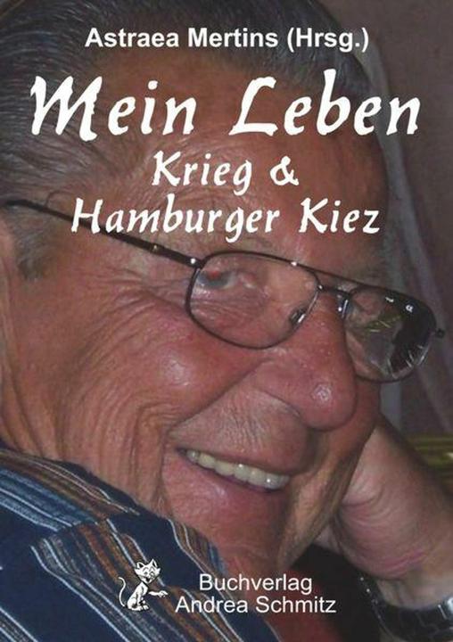 Mein Leben - Krieg & Hamburger Kiez (Deutsch, Astraea Mertins, 2022)