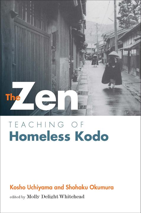 Image du produit The Zen Teaching of Homeless Kodo (Kosho Uchiyama Roshi, Shohaku Okumura, Anglais)