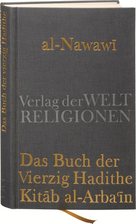 Produktbild Das Buch der vierzig Hadithe (Deutsch, Al-Nawawi, 2007)