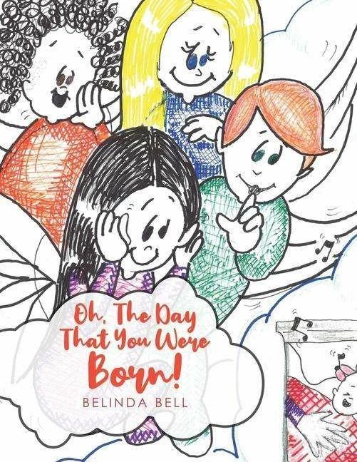 Oh, The Day That You Were Born! (English, Bell Belinda, 2020)