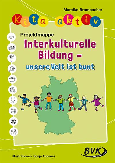 Produktbild Kita aktiv Projektmappe Interkulturelle Bildung - unsere Welt ist bunt (Deutsch, Mareike Brombacher, Sonja Thoenes, 2017)