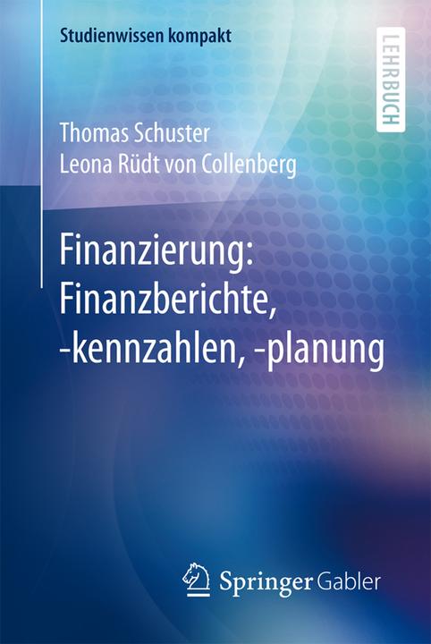 Image du produit Finanzierung: Finanzberichte, -kennzahlen, -planung (Allemand, Thomas Schuster, Leona Rüdt von Collenberg, 2015)