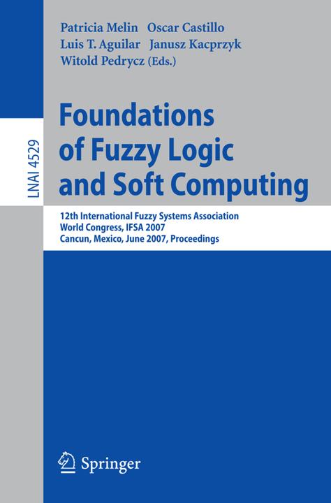 Actual product image Foundations of Fuzzy Logic and Soft Computing (German, Witold Pedrycz, Oscar Castillo, Patricia Melin, Luis T. Aguilar, 2007)
