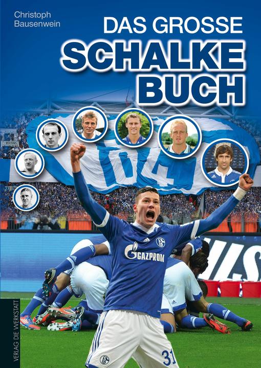 Actual product image Das grosse Schalke-Buch (German, Christoph Bausenwein, 2013)