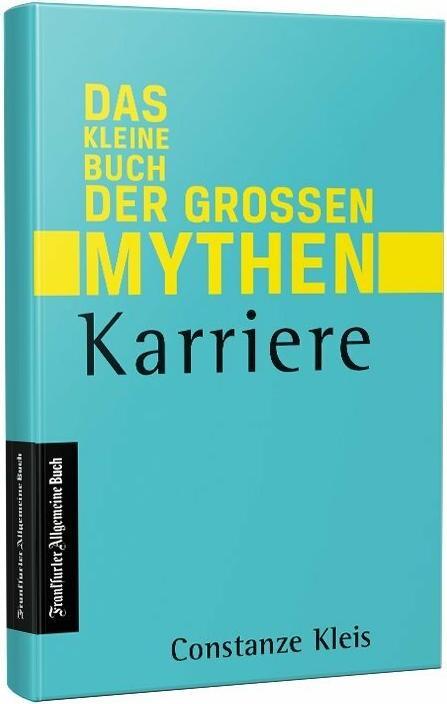 Image du produit Das kleine Buch der grossen Mythen: Karriere (Allemand, Constanze Kleist, 2020)