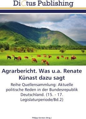Produktbild Agrarbericht. Was u.a. Renate Künast dazu sagt (Philipp Kersten, 2011)
