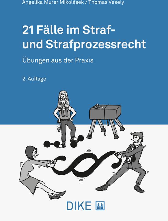Image du produit DiKE 21 Fälle im Straf- und Strafprozessrecht (Allemand, Thomas Vesely, Angelika Murer Mikolásek, 2024)