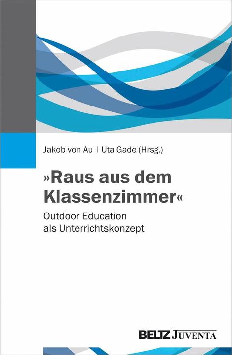 Immagine prodotto »Raus aus dem Klassenzimmer« (Tedesco, Uta Gade, Jakob Au, 2016)