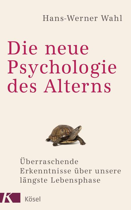 Produktbild Die neue Psychologie des Alterns (Deutsch, Hans-Werner Wahl, 2017)