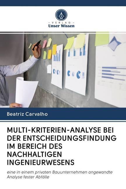 Actual product image Multi-Kriterien-Analyse Bei Der Entscheidungsfindung Im Bereich Des Nachhaltigen Ingenieurwesens (Beatriz Carvalho, 2020)