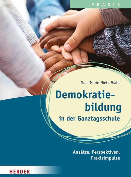 Produktbild Demokratiebildung in der Ganztagsschule (Deutsch, Petra Sonnenberg-Greulich, Sina Marie Nietz-Vialis, 2025)