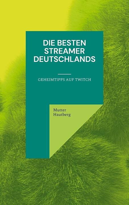 Produktbild Die besten Streamer Deutschlands (Deutsch, Mutter Hautberg, 2022)