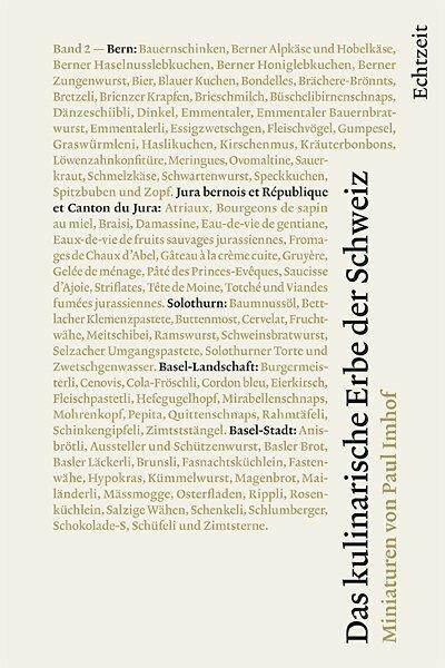 Image du produit Das Kulinarische Erbe der Schweiz 2. Bern, Jura, Solothurn (Allemand, Paul Imhof, 2013)