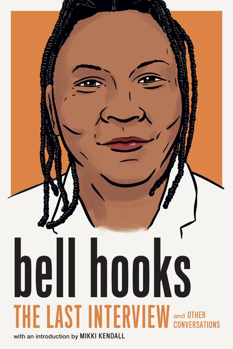 Immagine prodotto bell hooks: The Last Interview (Inglese, Mikki Kendall, Ganci a campana, 2023)