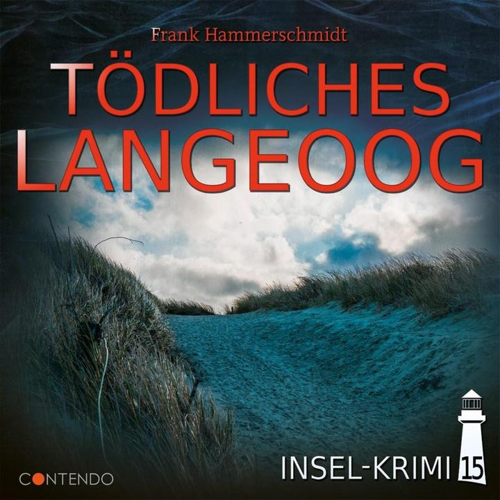 Produktbild Insel-Krimi 15 Tödliches Langeoog (Pat Murphy, An, Stephanie Kirchberger, Steffen Wiesner, Thomas Balou Martin, Matthias Keller, Lena Roehl-Wiesner, Dana Friedrich, Hans-Dieter Berg, Lukasz Zielinski, Marten Lührs, Kommissarin Sögaard, Jannik Endemann, Wiebke Renken, Jan Lührs, Dr. Rademacher, Bastian Sierich, Deutsch)