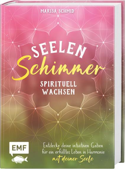 Produktbild Seelenschimmer – Spirituell wachsen (Deutsch, Marisa Schmid, 2023)