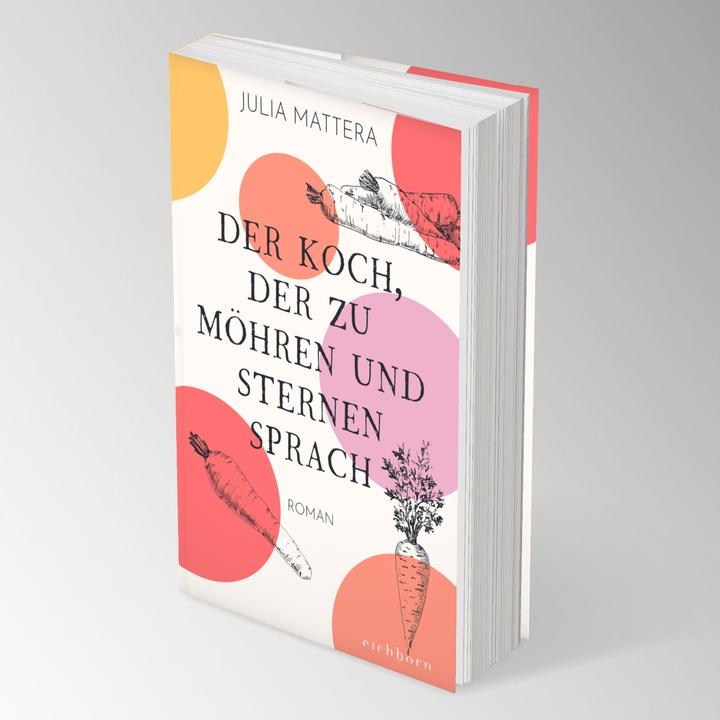 Actual product image Der Koch, der zu Möhren und Sternen sprach (German, Julia Mattera, 2022)