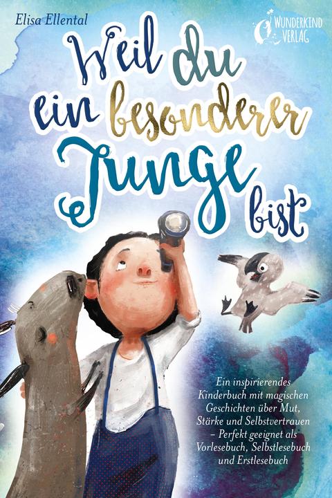 Actual product image Elektrobock Weil du ein besonderer Junge bist: Ein inspirierendes Kinderbuch mit magischen Geschichten über (German, Elisa Ellental, 2023)