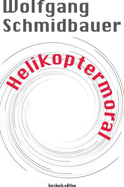 Produktbild Helikoptermoral (Deutsch, Wolfgang Schmidbauer, 2020)