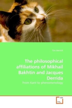 Actual product image The philosophical affiliations of Mikhail Bakhtin and Jacques Derrida (German, Tim Herrick, 2010)