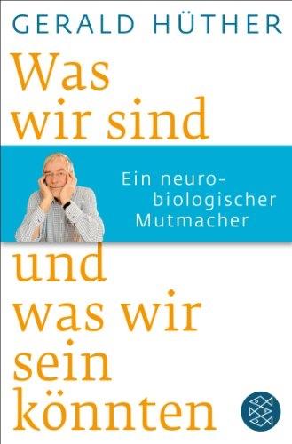 Actual product image Was wir sind und was wir sein könnten (German, Gerald Hüther, 2013)