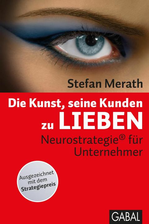 Produktbild Die Kunst, seine Kunden zu lieben (Deutsch, Stefan Merath, 2011)