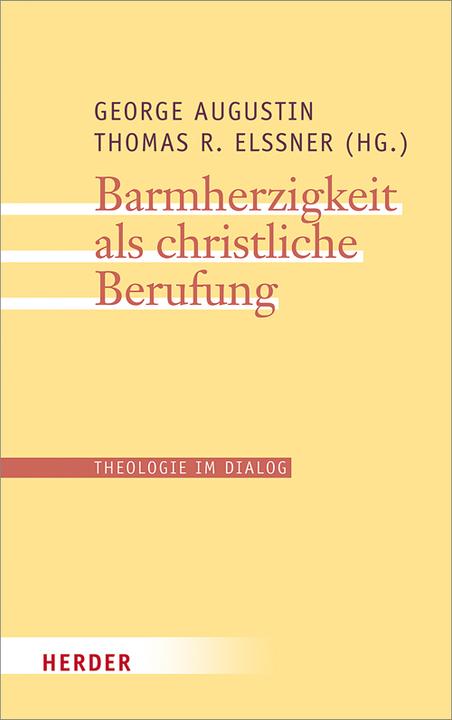 Produktbild Barmherzigkeit als christliche Berufung (Deutsch, George Augustin, Thomas R. Elssner, 2017)