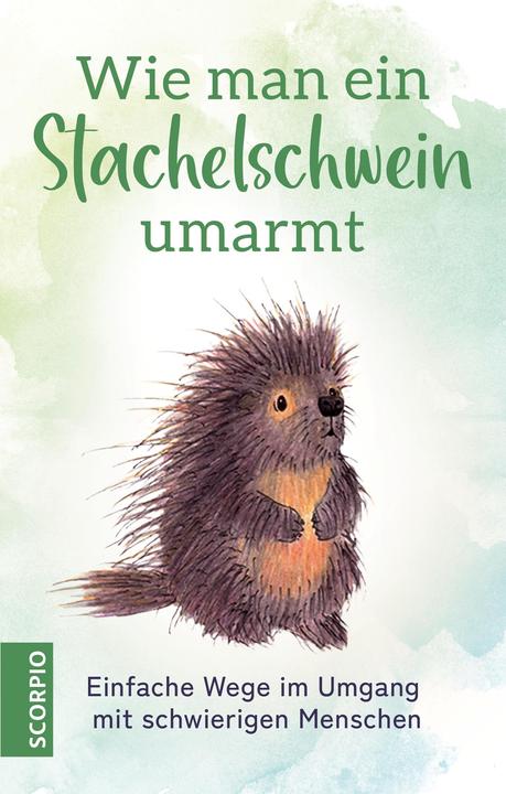 Produktbild Wie man ein Stachelschwein umarmt (Deutsch, Scorpio Verlag, 2023)