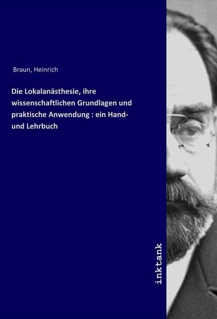 Immagine prodotto Die Lokalanästhesie, ihre wissenschaftlichen Grundlagen und praktische Anwendung : ein Hand- und Leh (Tedesco, Heinrich Braun, 2019)