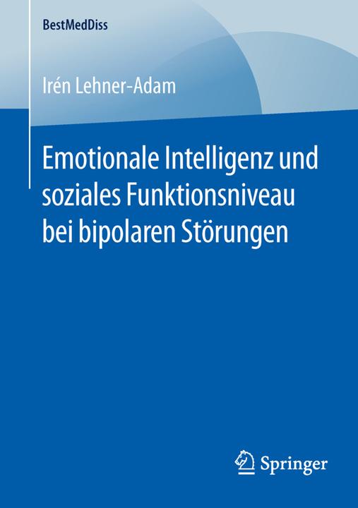 Immagine prodotto Emotionale Intelligenz und soziales Funktionsniveau bei bipolaren Störungen (Tedesco, Irén Lehner-Adam, 2016)