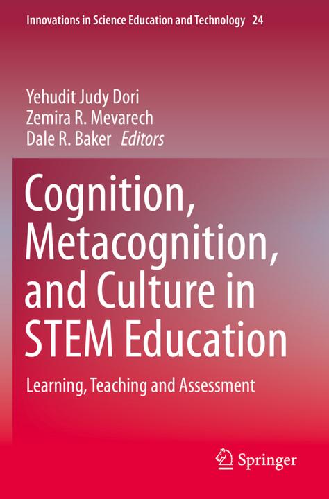 Produktbild Cognition, Metacognition, and Culture in STEM Education (Yehudit Judy Dori, Zemira R. Mevarech, Dale R. Baker, 2018)