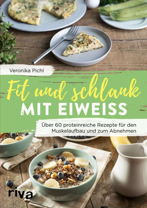 Image du produit Fit und schlank mit Eiweiss (Allemand, Veronica Pichl, 2020)