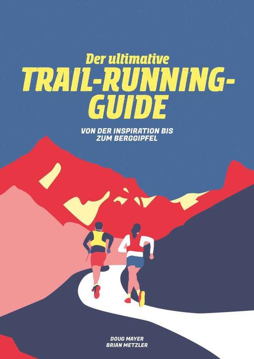 Produktbild Helvetiq Der Ultimative Trail-Running-Guide (Deutsch, Doug Mayer, 2021)