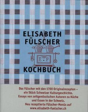 Produktbild Elisabeth Fülscher Kochbuch (Deutsch, Elisabeth Fülscher, Elisabeth Joris, Susanne Vögeli, Stefan Zweifel, Walter Leimgruber, 2013)