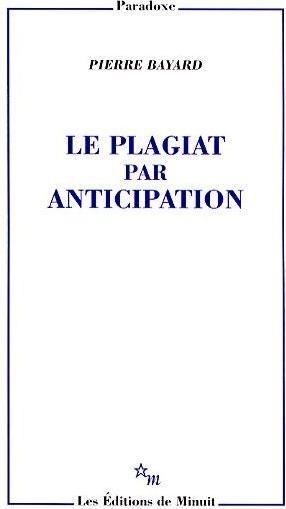 Produktbild Le plagiat par anticipation (Französisch, Pierre Bayard, 2009)