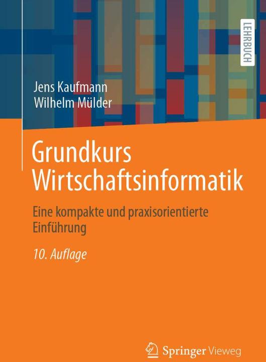 Immagine prodotto Grundkurs Wirtschaftsinformatik (Tedesco, Jens Kaufmann, Wilhelm Mülder, 2023)