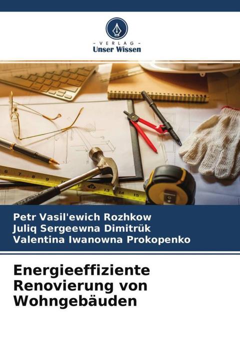 Produktbild Energieeffiziente Renovierung von Wohngebäuden (Deutsch, Valentina Iwanowna Prokopenko, Petr Vasil'ewich Rozhkow, Juliq Sergeewna Dimitrük, 2021)