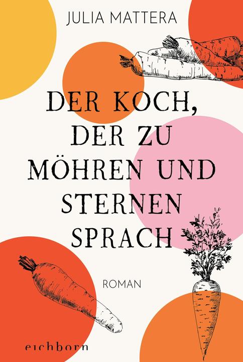 Produktbild Der Koch, der zu Möhren und Sternen sprach (Deutsch, Julia Mattera, Monika Buchgeister, 2024)