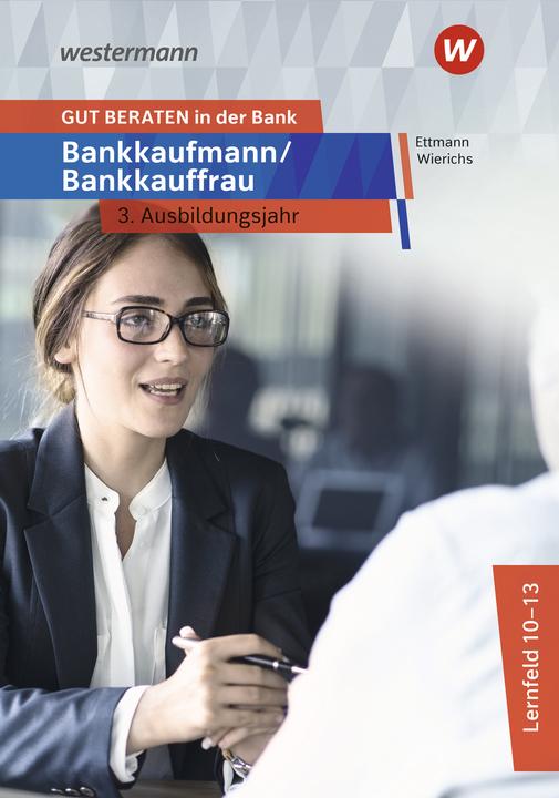 Actual product image GUT BERATEN in der Bank. Bankkaufmann / Bankkauffrau 3. Ausbildungsjahr: Schülerband (German, Karl Wolff, Bernd Ettmann, Guenter Wierichs, 2023)