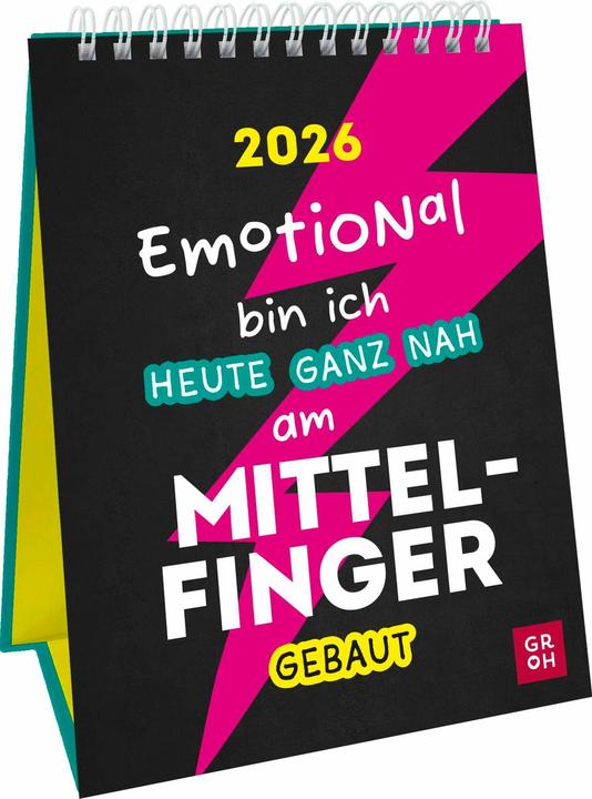 Actual product image Wochenkalender 2026: Emotional bin ich heute ganz nah am Mittelfinger gebaut (Hardcover, German)